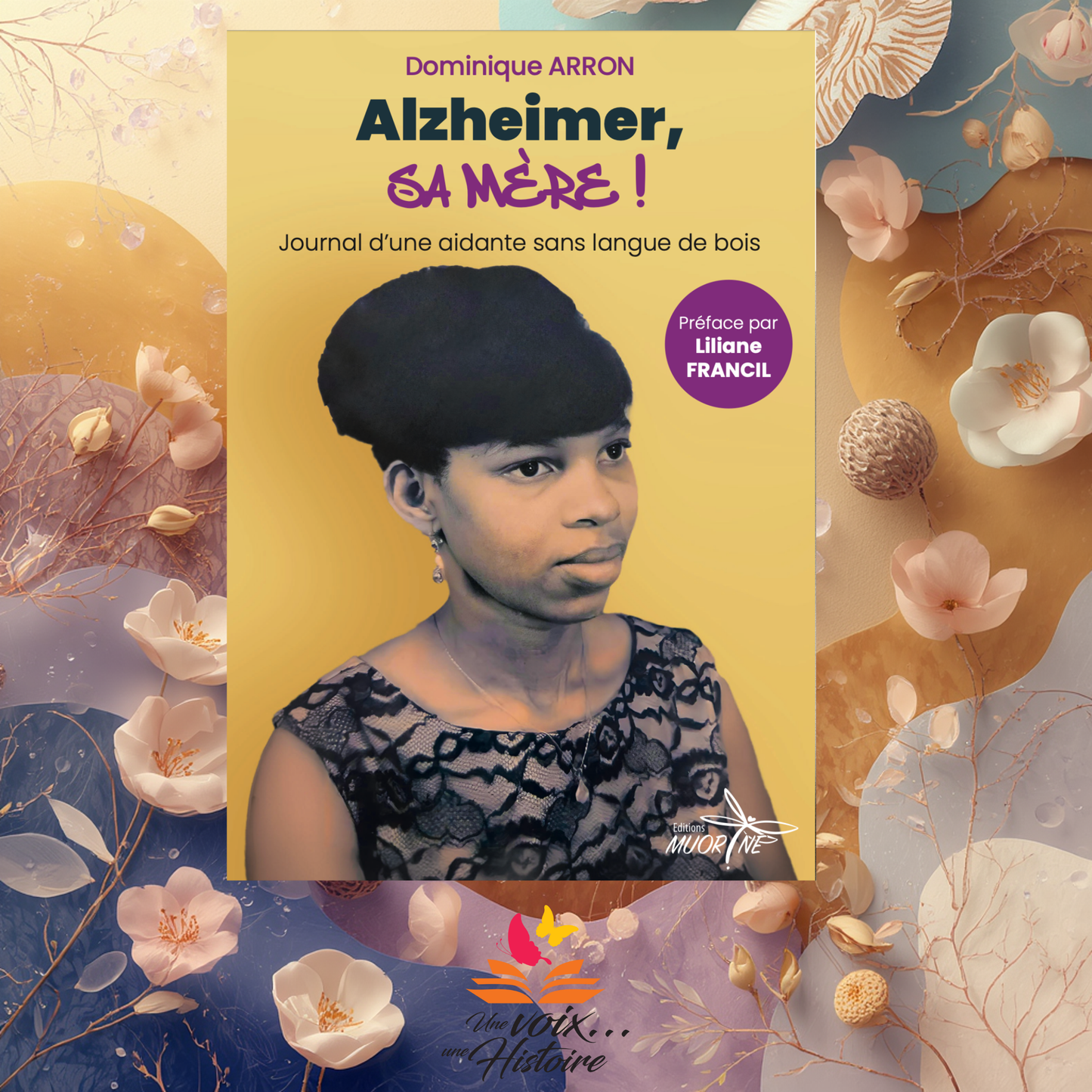 Alzheimer sa mère! Le journal d'une aidante sans langue de bois.