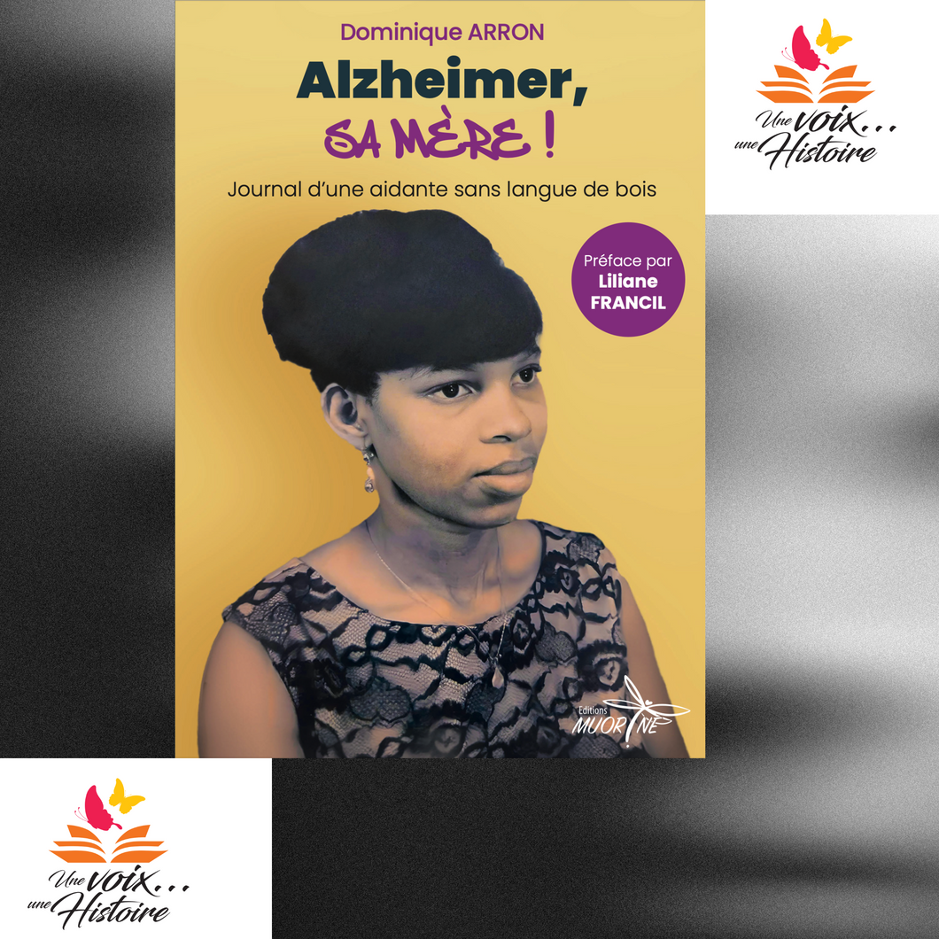 Alzheimer sa mère! Le journal d'une aidante sans langue de bois.